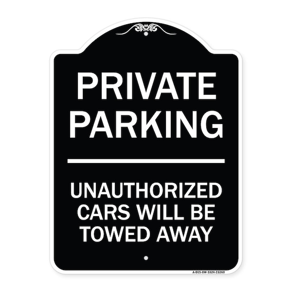 Signmission Private Parking Unauthorized Cars Will Towed Away Heavy-Gauge Alum Sign, 24" x 18", BW-1824-23260 A-DES-BW-1824-23260 - main
